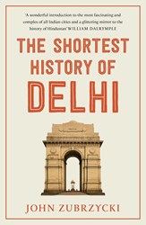 The Shortest History of Delhi