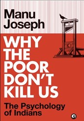 Why the poor don’t kill us
